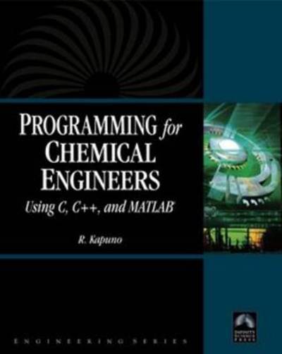 Programming for Chemical Engineers Using C, C++, and MATLAB® - R. Kapuno - Bøger - Jones and Bartlett Publishers, Inc - 9781934015094 - 4. april 2008