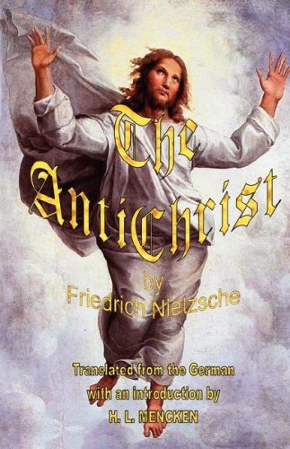The Antichrist - Friedrich Nietzsche - Boeken - El Paso Norte Press - 9781934255094 - 4 mei 2007