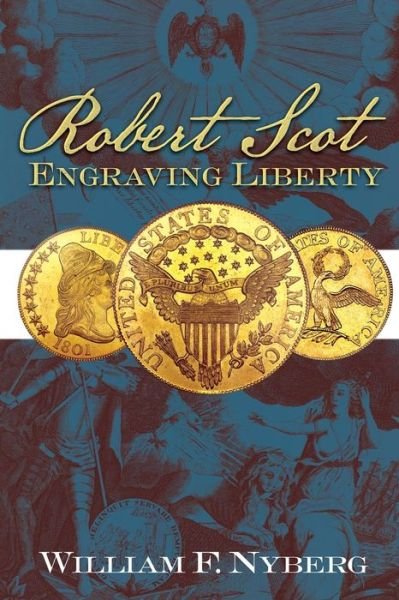 Cover for William E Nyberg · Robert Scot: Engraving Liberty (Paperback Book) (2022)