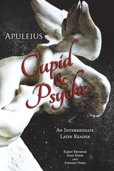 Cover for Stephen Nimis · Apuleius' Cupid and Psyche: an Intermediate Latin Reader: Latin Text with Running Vocabulary and Commentary (Paperback Book) (2015)