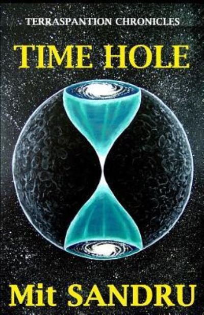 Cover for Mit Sandru · Time Hole (Taschenbuch) (2015)