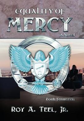 Cover for Roy A Teel Jr · Equality of Mercy - Iron Eagle (Hardcover Book) (2017)