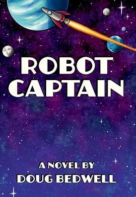 Cover for Doug Bedwell · Robot Captain (Innbunden bok) (2016)