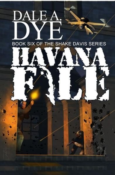 Cover for Dale a Dye · Havana File (Taschenbuch) (2016)
