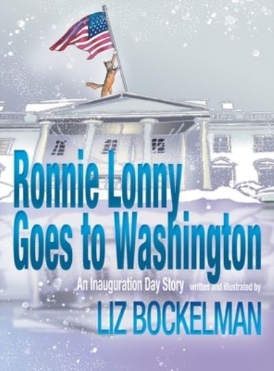 Cover for Liz Bockelman · Ronnie Lonny Goes to Washington (Hardcover bog) (2021)