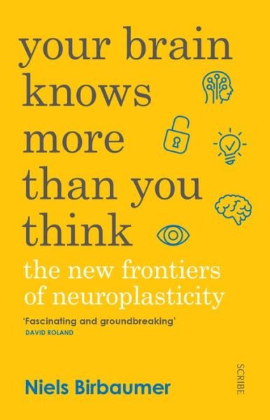 Cover for Niels Birbaumer · Your Brain Knows More Than You Think (Gebundenes Buch) (2018)