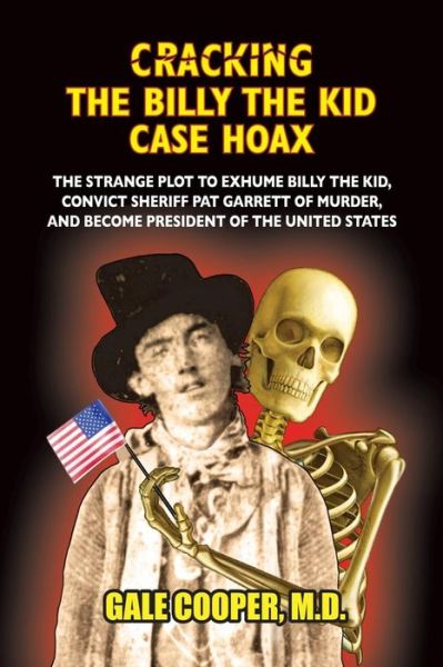 Cracking the Billy the Kid Case Hoax - Gale Cooper - Books - Gelcour Books - 9781949626094 - August 9, 2018