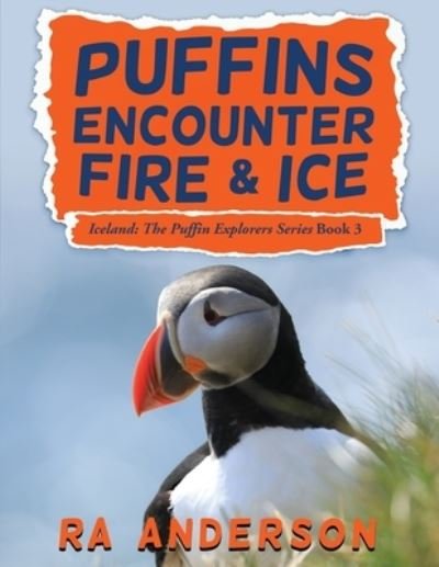 Cover for Ra Anderson · Puffins Encounter Fire and Ice (Paperback Book) (2020)