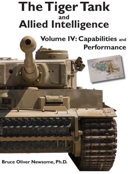 Cover for Bruce Oliver Newsome · The Tiger Tank and Allied Intelligence: Capabilities and Performance - The Tiger Tank and Allied Intelligence (Hardcover Book) (2020)