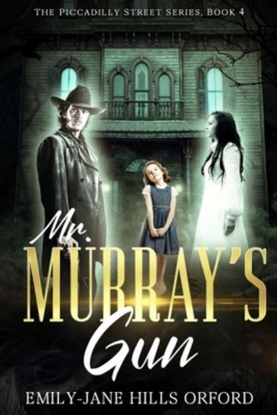 Cover for Emily-Jane Hills Orford · Mr. Murray's Gun (Taschenbuch) (2020)