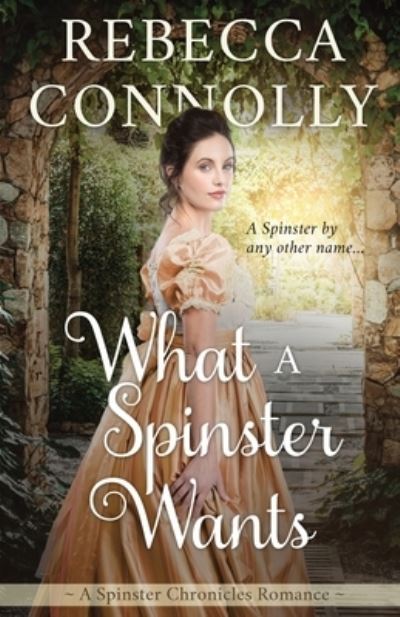 Cover for Rebecca Connolly · What a Spinster Wants (Pocketbok) (2020)