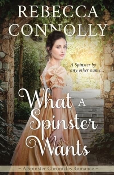 Cover for Rebecca Connolly · What a Spinster Wants (Paperback Book) (2020)