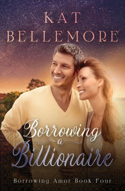 Cover for Kat Bellemore · Borrowing a Billionaire - Borrowing Amor (Paperback Book) (2019)