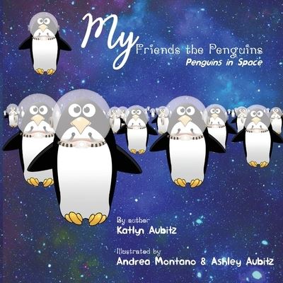 Cover for Katlyn Aubitz · My Friends the Penguins - Penguins in Space (Paperback Book) (2021)