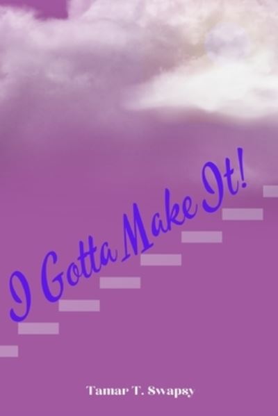 Cover for Tamar Swapsy · I Gotta Make It! (Book) (2023)