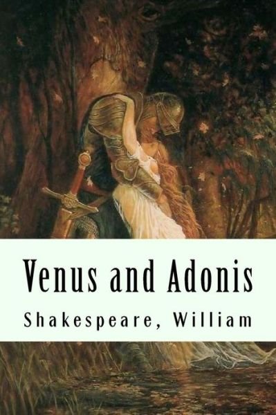 Venus and Adonis - William Shakespeare - Kirjat - Createspace Independent Publishing Platf - 9781975957094 - torstai 31. elokuuta 2017