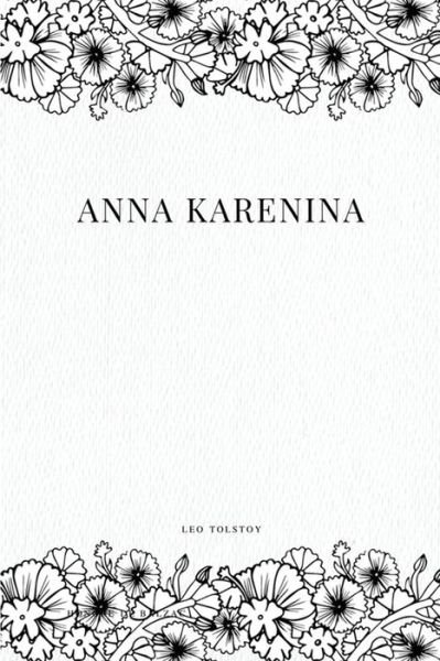 Anna Karenina - Leo Tolstoy - Livros - Createspace Independent Publishing Platf - 9781979214094 - 29 de outubro de 2017