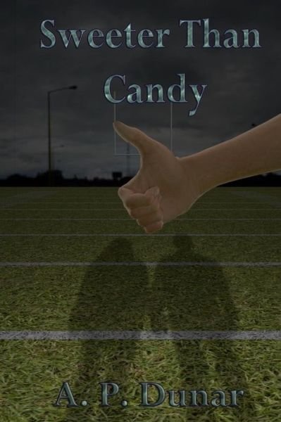 Cover for A P Dunar · Sweeter Than Candy (Pocketbok) (2018)