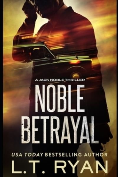 Cover for L T Ryan · Noble Betrayal (Jack Noble #7) (Taschenbuch) (2018)