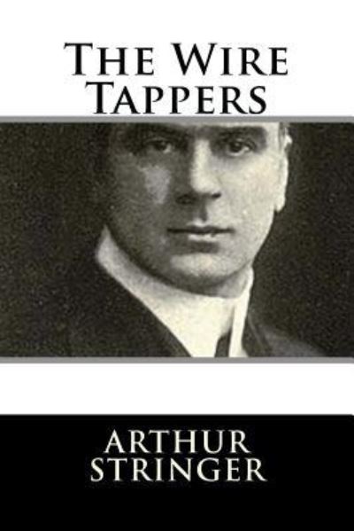 Cover for Arthur Stringer · The Wire Tappers (Paperback Book) (2017)