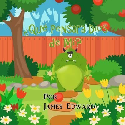 Que Pensara Dios de Mi? - James Edward - Książki - Createspace Independent Publishing Platf - 9781986917094 - 13 maja 2018