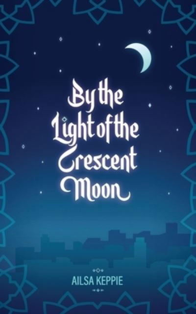 Cover for Ailsa Keppie · By the Light of the Crescent Moon (Paperback Book) (2021)