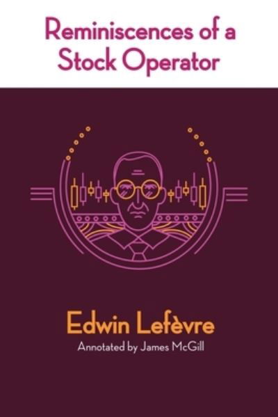 Cover for Edwin Lefevre · Reminiscences of a Stock Operator (Paperback Book) [Annotated edition] (2020)