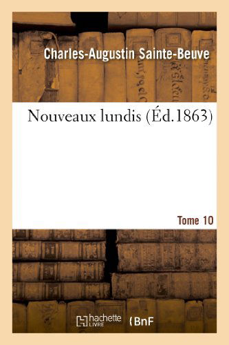 Cover for Sainte-beuve-c-a · Nouveaux Lundis. Tome 10 (Taschenbuch) [French edition] (2013)