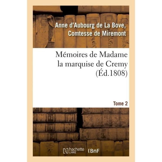 Cover for Miremont · Memoires de Madame La Marquise de Cremy. Tome 2 (Paperback Book) (2016)