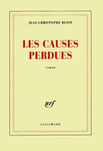Les causes perdues - Jean-Christophe Rufin - Bøger - Gallimard - 9782070756094 - 25. august 1999