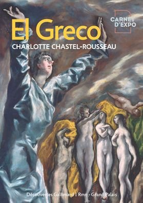 El Greco: Carnets d'Expo (Decouvertes Hors-Series) - Carnets d'Expo (Decouvertes Hors-Series) - Charlotte Chastel-Rousseau - Books - Gallimard - 9782072877094 - October 14, 2019