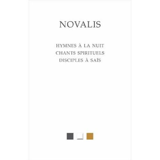 Cover for Novalis · Hymnes a La Nuit. Chants Spirituels. Disciples a Sais (Bibliotheque Allemande) (French Edition) (Pocketbok) [French, Bilingual edition] (2014)