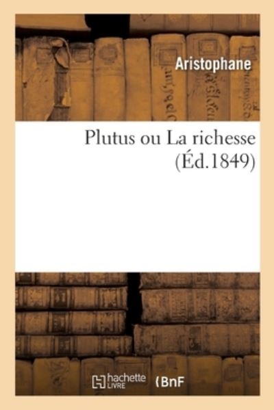 Cover for Aristophane · Plutus Ou La Richesse (Paperback Book) (2019)