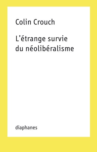 Cover for Colin Crouch · L'etrange survie du neoliberalisme (Paperback Bog) (2024)