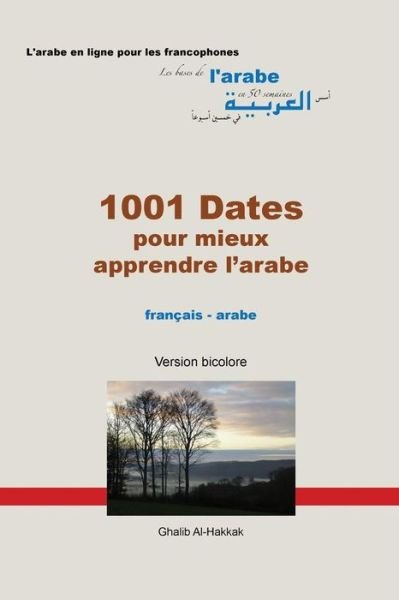 Cover for Ghalib Al-Hakkak · 1001 Dates pour mieux apprendre l'arabe (Paperback Book) (2015)