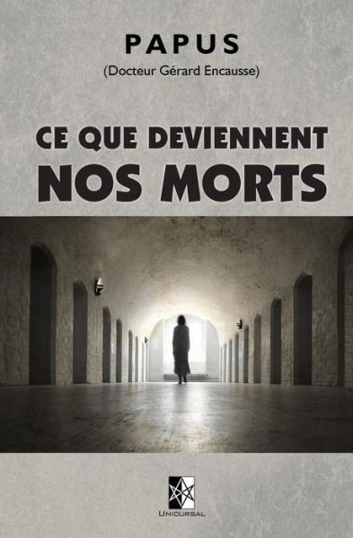 Cover for Papus · Ce que deviennent nos Morts (Pocketbok) (2017)