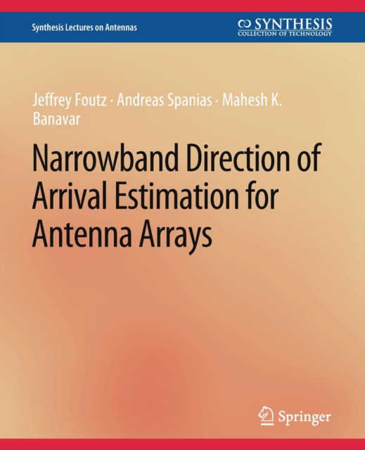 Cover for Jeffrey Foutz · Narrowband Direction of Arrival Estimation for Antenna Arrays - Synthesis Lectures on Antennas (Paperback Book) (2008)