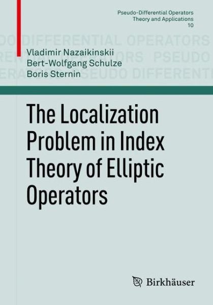 Cover for Vladimir Nazaikinskii · The Localization Problem in Index Theory of Elliptic Operators - Pseudo-Differential Operators (Pocketbok) [2014 edition] (2013)