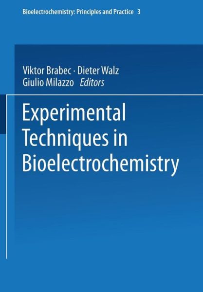 Experimental Techniques in Bioelectrochemistry - Bioelectrochemistry: Principles and Practice - V Brabec - Books - Springer Basel - 9783034876094 - April 15, 2014