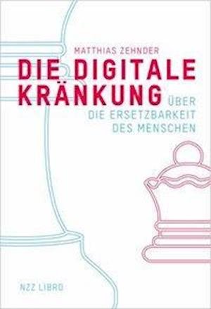 Cover for Zehnder · Die Digitale Kränkung (Book)