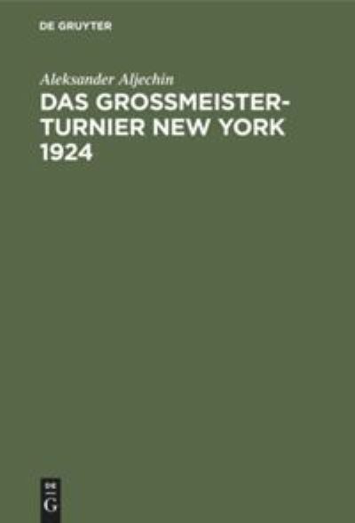 Cover for Aleksander Aljechin · Grossmeister-Turnier New York 1924 (Book) (1978)