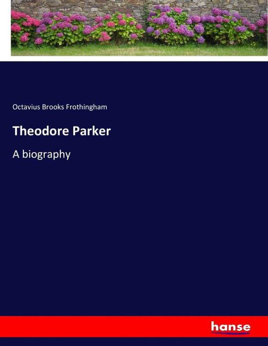 Cover for Frothingham · Theodore Parker (Book) (2017)