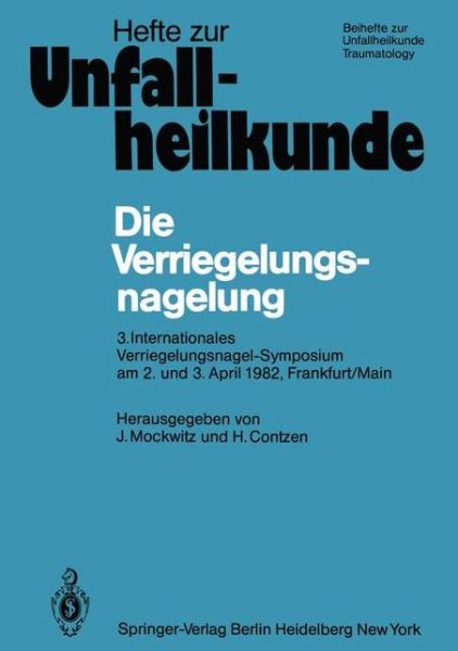 Die Verriegelungsnagelung - Hefte Zur Zeitschrift  "Der Unfallchirurg" - J Mockwitz - Książki - Springer-Verlag Berlin and Heidelberg Gm - 9783540120094 - 1 lutego 1983