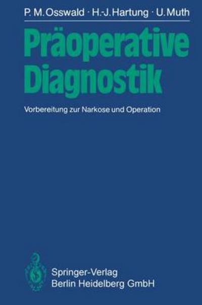 Cover for P M Osswald · Praoperative Diagnostik: Vorbereitung Zur Narkose Und Operation (Pocketbok) [1986 edition] (1986)