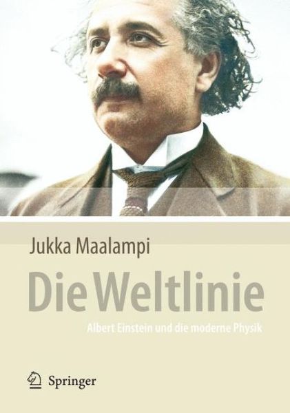 Cover for Jukka Maalampi · Die Weltlinie - Albert Einstein Und Die Moderne Physik (Hardcover Book) [2008 edition] (2008)