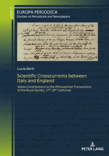 Cover for Lucia Berti · Scientific Crosscurrents between Italy and England : Italian Contributions to the &quot;Philosophical Transactions of the Royal Society&quot;, Seventeenth to Nineteenth Centuries : 2 (Hardcover Book) [New ed edition] (2023)