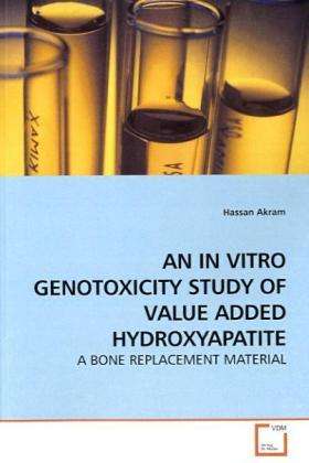 An in Vitro Genotoxicity Study of - Akram - Książki -  - 9783639189094 - 