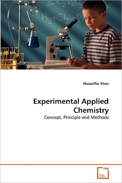 Cover for Muzzaffar Khan · Experimental Applied Chemistry: Concept, Principle and  Methods (Paperback Book) (2010)