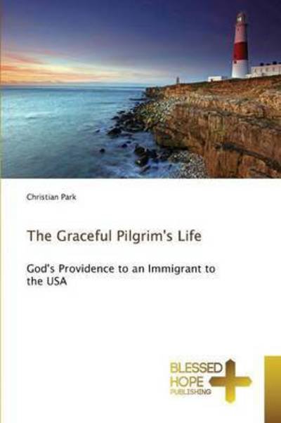 Cover for Park Christian · The Graceful Pilgrim's Life (Taschenbuch) (2015)