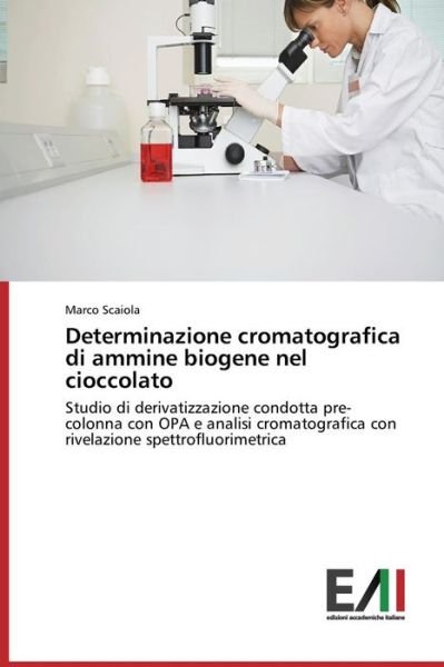 Cover for Scaiola Marco · Determinazione Cromatografica Di Ammine Biogene Nel Cioccolato (Taschenbuch) (2015)